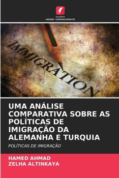 Paperback Uma Análise Comparativa Sobre as Políticas de Imigração Da Alemanha E Turquia [Portuguese] Book