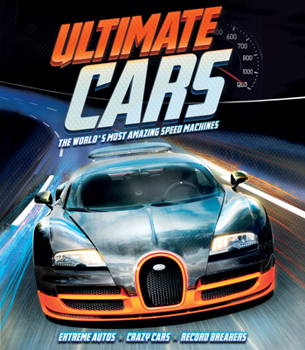 Car World: The Most Amazing Automobiles on Earth