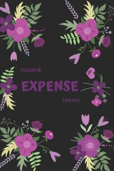Paperback Personal Expense Tracker: Simple Daily, Weekly, Monthly Budget Planner, Expense Tracker Bill Organizer Notebook Business Money Finance Journal P Book