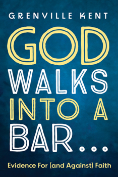 Paperback God Walks Into a Bar . . .: Evidence for (and Against) Faith Book