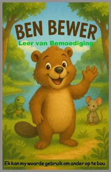 Ben Bewer: Leer van Bemoediging (Die Alfabet Maatjies Reeks) (Afrikaans Edition)