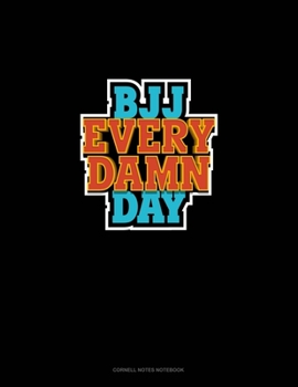 Paperback BJJ Every Damn Day: Cornell Notes Notebook Book