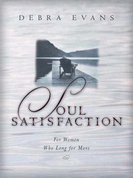 Paperback Soul Satisfaction: For Women Who Long for More Book