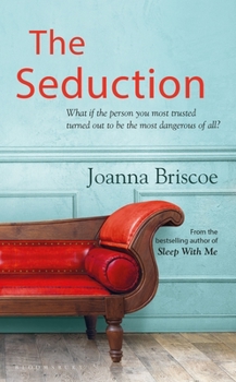 Hardcover The Seduction: An Addictive New Story of Desire and Obsession Book
