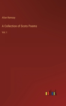 Hardcover A Collection of Scots Poems: Vol. I Book