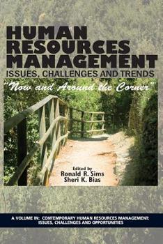 Paperback Human Resources Management Issues, Challenges and Trends: "Now and Around the Corner" Book