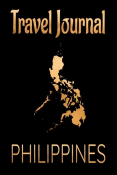 Travel Journal Philippines: Blank Lined Travel Journal. Pretty Lined Notebook & Diary For Writing And Note Taking For Travelers.(120 Blank Lined Pages - 6x9 Inches)