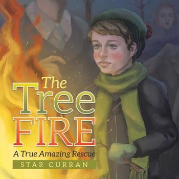 Paperback The Tree Fire: A True Amazing Rescue Book