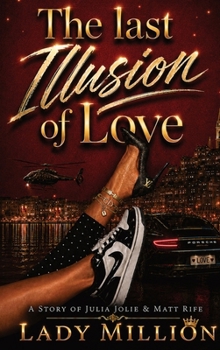 The Last Illusion of Love: A Story of Julia Jolie & Matt Rife