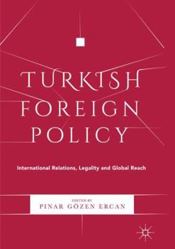 Paperback Turkish Foreign Policy: International Relations, Legality and Global Reach Book
