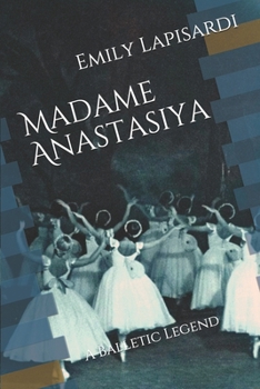 Paperback Madame Anastasiya: A Balletic Legend Book