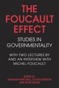Paperback The Foucault Effect: Studies in Governmentality: With Two Lectures by and an Interview with Michel Foucault Book