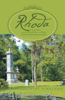 Paperback Rhoda: A Story Based on the Life and Times of Rhoda Elizabeth Waller Kilcrease Gibbes Book