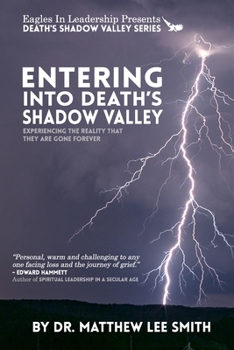 Paperback Entering Death's Shadow Valley: Experiencing the Reality that They Are Gone Forever Book