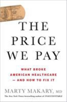 Hardcover The Price We Pay: What Broke American Health Care--And How to Fix It Book