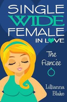 Paperback The Fiancée (Single Wide Female in Love, Book 3) Book