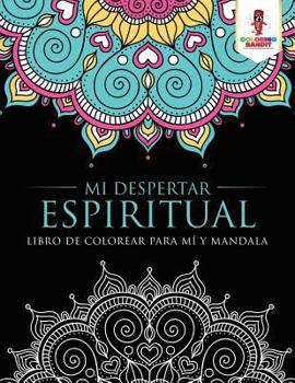 Paperback Mi Despertar Espiritual: Libro De Colorear Para Mí Y Mandala [Spanish] Book