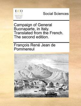 Paperback Campaign of General Buonaparte, in Italy. Translated from the French. The second edition. Book