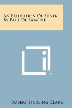 Paperback An Exhibition of Silver by Paul de Lamerie Book