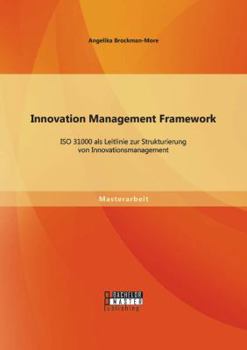 Paperback Innovation Management Framework: ISO 31000 als Leitlinie zur Strukturierung von Innovationsmanagement [German] Book