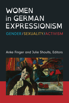Paperback Women in German Expressionism: Gender, Sexuality, Activism Book