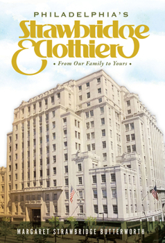 Philadelphia’s Strawbridge  Clothier: From Our Family to Yours