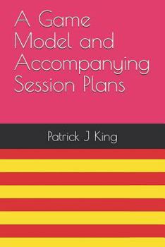 Paperback A Game Model and Accompanying Session Plans Book