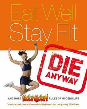 Hardcover Eat Well, Stay Fit, Die Anyway Book