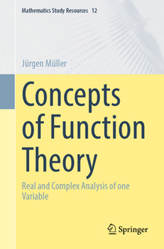 Paperback Concepts of Function Theory: Real and Complex Analysis of One Variable Book