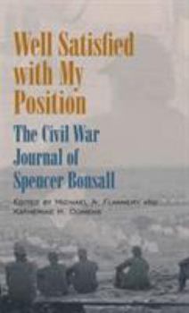 Hardcover Well Satisfied with My Position: The Civil War Journal of Spencer Bonsall Book