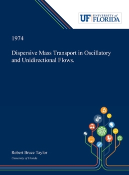 Hardcover Dispersive Mass Transport in Oscillatory and Unidirectional Flows. Book