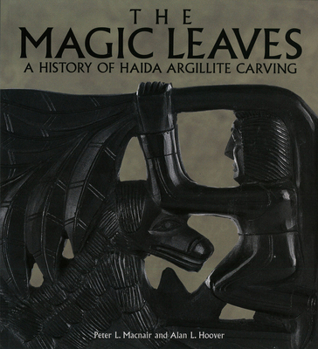Paperback The Magic Leaves: A History of Haida Argillite Carving Book
