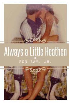 Paperback Always a Little Heathen Book