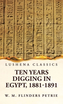 Hardcover Ten Years Digging in Egypt, 1881-1891 Book
