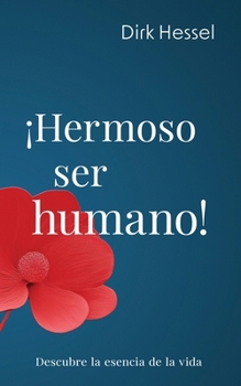 Paperback ¡Hermoso ser humano!: Descubre la esencia de la vida [Spanish] Book