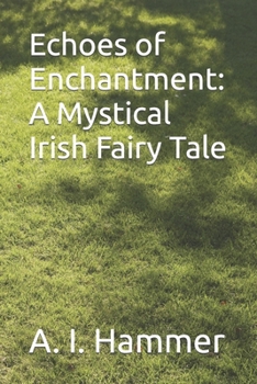 Paperback Echoes of Enchantment: A Mystical Irish Fairy Tale Book