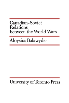 Paperback Canadian-Soviet Relations Between the World Wars Book