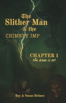 The Slither Man & the Chimney Imp: Chapter One