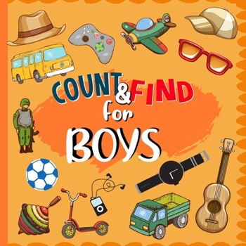 Paperback Count & Find For Boys: A Fun Counting Picture Puzzle Activity Book for Boys Counting Book For Preschoolers and Kindergarten Boys Book