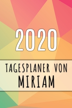 Paperback 2020 Tagesplaner von Miriam: Personalisierter Kalender f?r 2020 mit deinem Vornamen [German] Book