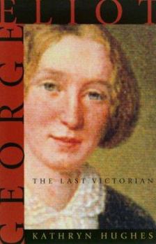 Hardcover George Eliot: The Last Victorian Book