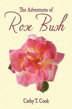 Paperback The Adventures of Rose Bush Book
