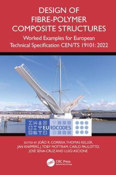 Hardcover Design of Fibre-Polymer Composite Structures: Worked Examples for European Technical Specification CEN/TS 19101: 2022 Book