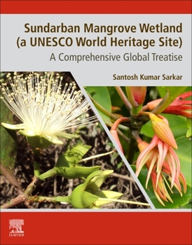Paperback Sundarban Mangrove Wetland (a UNESCO World Heritage Site): A Comprehensive Global Treatise Book