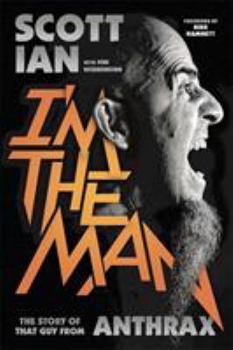 Hardcover I'm the Man: The Story of That Guy from Anthrax Book