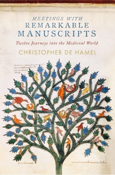 Hardcover Meetings with Remarkable Manuscripts: Twelve Journeys Into the Medieval World Book