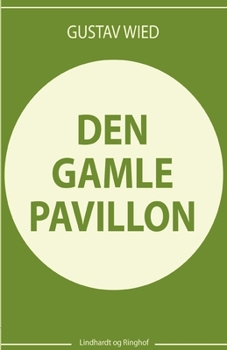 Paperback Den gamle pavillon [Danish] Book