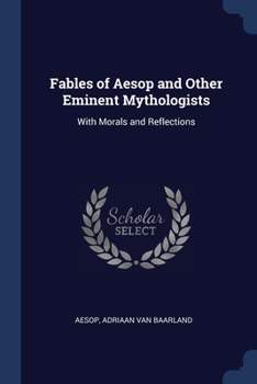 Paperback Fables of Aesop and Other Eminent Mythologists: With Morals and Reflections Book