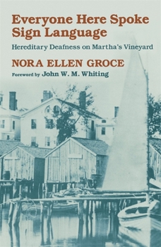 Paperback Everyone Here Spoke Sign Language: Hereditary Deafness on Martha's Vineyard Book