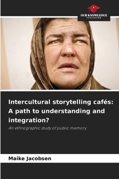 Paperback Intercultural storytelling cafés: A path to understanding and integration? Book